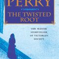 Cover Art for 9781472211873, The Twisted Root (William Monk Mystery, Book 10): An elusive killer stalks the pages of this thrilling mystery by Anne Perry