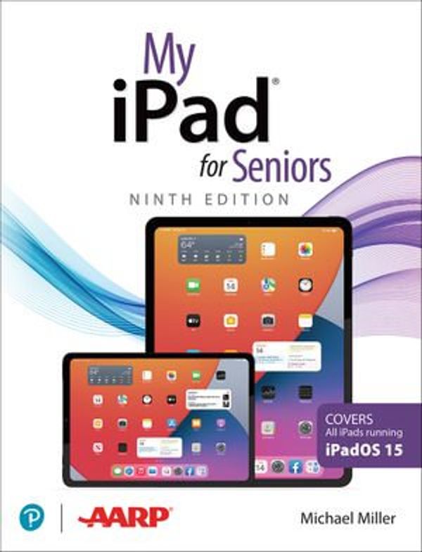 Cover Art for 9780137556434, My iPad for Seniors (Covers all iPads running iPadOS 15) by Michael Miller, Molehill Group