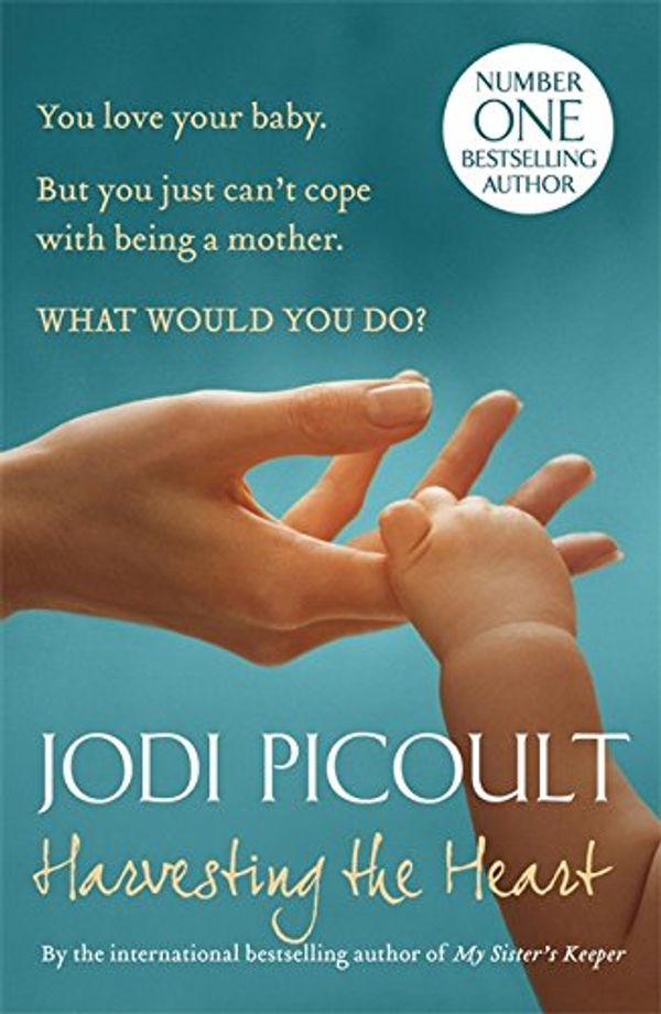 Cover Art for 9780340923047, Harvesting the Heart by Jodi Picoult