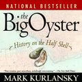 Cover Art for 9781588365910, The Big Oyster by Mark Kurlansky
