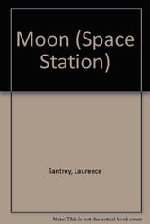 Cover Art for 9780816702534, Moon (Space Station) by Laurence Santrey