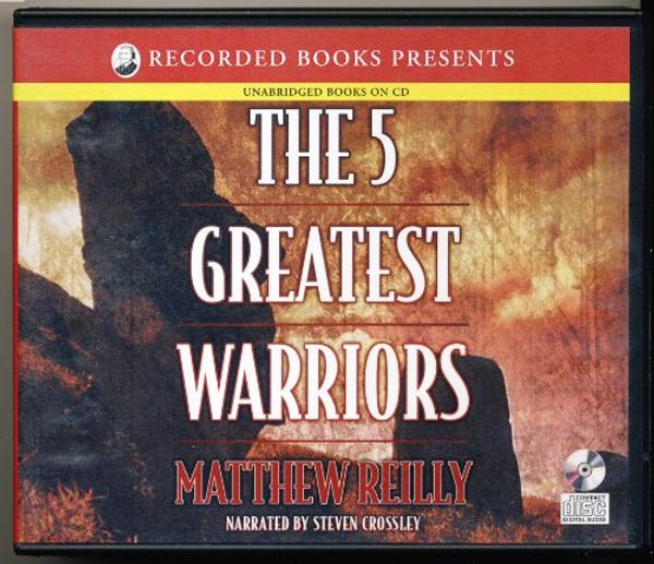 Cover Art for 9781449806583, The 5 Greatest Warriors by Matthew Reilly Unabridged CD Audiobook by Matthew Reilly