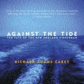 Cover Art for 9780618056989, Against the Tide by Richard Adams Carey