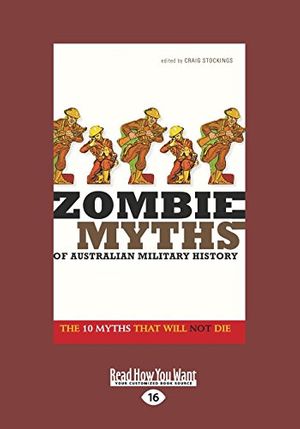 Cover Art for 9781459604964, Zombie Myths of Australian Military History (1 Volume Set) by Craig Stockings