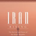 Cover Art for 9780691216874, Iran Rising: The Survival and Future of the Islamic Republic by Amin Saikal
