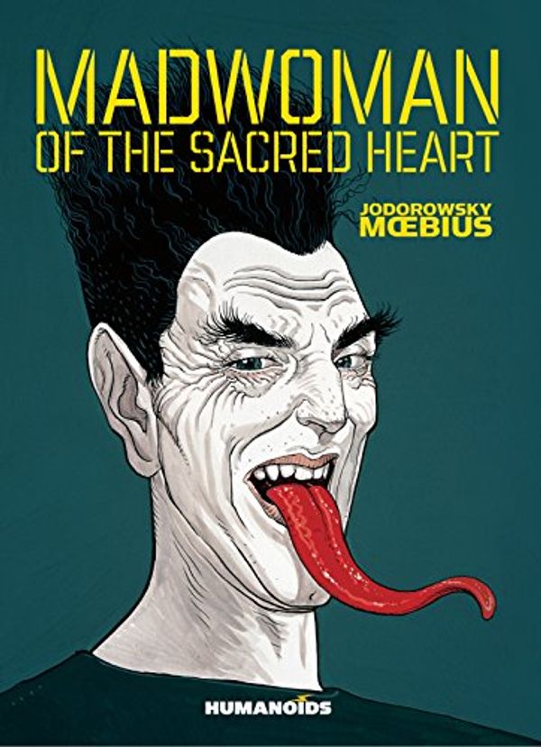 Cover Art for 9781594650987, Madwoman of the Sacred Heart by Alexandro Jodorowsky, Moebius