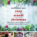 Cover Art for 9781399093842, Craft Your Own Cosy Scandi Christmas by Becci Coombes