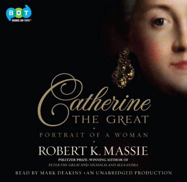 Cover Art for 9780307970213, Catherine the Great by Mark Deakins (Narrator) Robert K. Massie