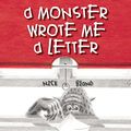 Cover Art for 9780439935739, A Monster Wrote Me A Letter by Nick Bland