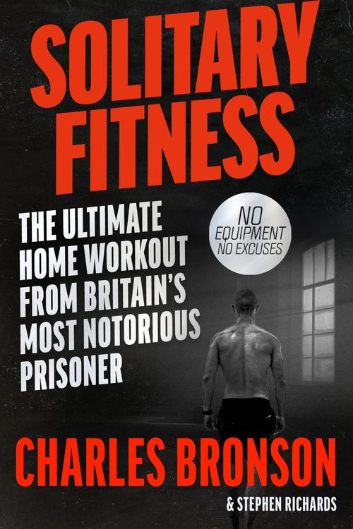 Cover Art for 9781844543090, Solitary Fitness by Charles Bronson