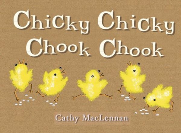 Cover Art for 9781905417407, Chicky Chicky Chook Chook by Cathy MacLennan