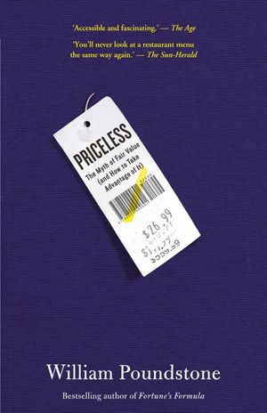 Cover Art for 9781921753688, Priceless: the myth of fair value (and how to take advantage of it) by William Poundstone