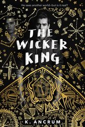 Cover Art for 9781250101549, The Wicker King by K. Ancrum