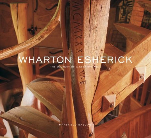 Cover Art for 9780810995758, Wharton Esherick: The Journey of a Creative Mind by Mansfield Bascom