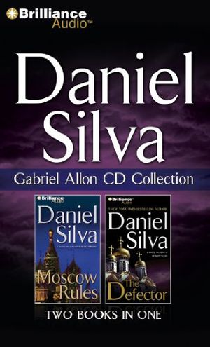 Cover Art for 9781441861689, Gabriel Allon Collection: Moscow Rules, the Defector by Daniel Silva