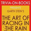 Cover Art for 9781516830473, The Art of Racing in the Rain: A Novel by Garth Stein (Trivia-on-Books) by Trivion Books