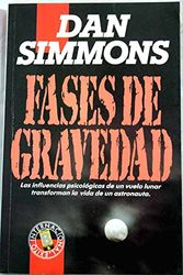 Cover Art for 9788440620033, Fases de Gravedad by Dan Simmons