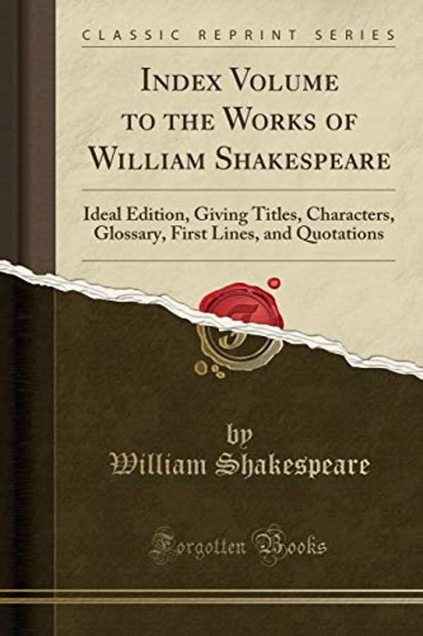 Cover Art for 9781330704042, Index Volume to the Works of William Shakespeare (Classic Reprint) by William Shakespeare