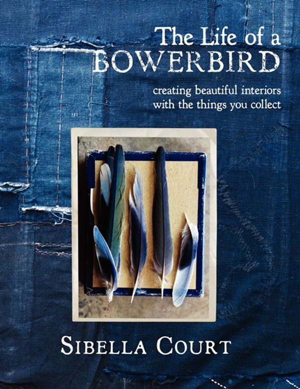 Cover Art for 9780062236852, The Life of a Bowerbird by Sibella Court
