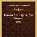 Cover Art for 9781166487638, Bunyan's Pilgrim's Progress (1908) by John Bunyan