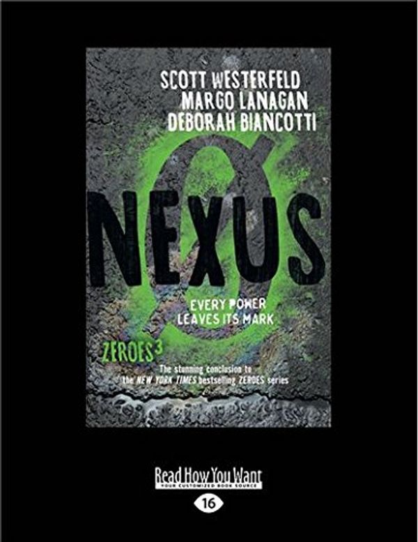 Cover Art for 9781525264610, Nexus: Zeroes 3 by Scott Westerfeld Biancotti
