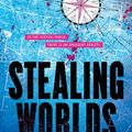 Cover Art for 9780765399977, Stealing Worlds by Karl Schroeder
