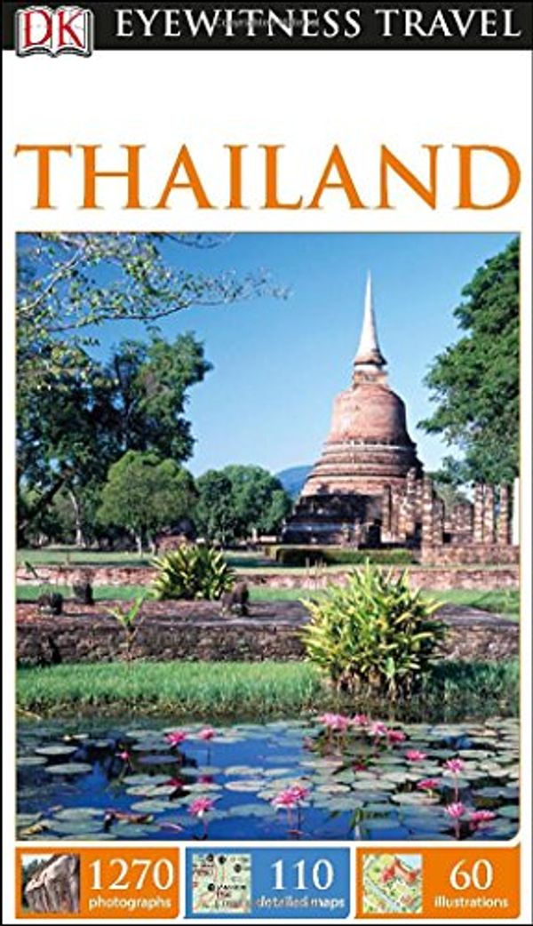 Cover Art for 9781465411853, DK Eyewitness Travel Guide: Thailand (DK Eyewitness Travel Guides) by DK Publishing