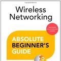 Cover Art for 9780789750785, Wireless Networking Absolute Beginner's Guide by Michael Miller