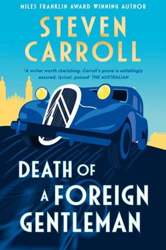 Cover Art for 9781460764589, Death of a Foreign Gentleman by Steven Carroll