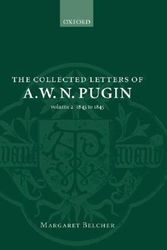 Cover Art for 9780199255863, The Collected Letters of A. W. N. Pugin by Augustus Welby Northmore Pugin