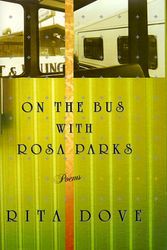 Cover Art for 9780393047226, On the Bus with Rosa Parks by Rita Dove