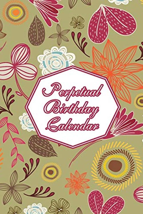 Cover Art for 9781953987426, Perpetual Birthday Calendar: Floral Themed Hardcover Birthday Book Daily Monthly Organizer 8x10 Desk Diary For Birthdays, Special Days, Reminders And Anniversaries To Remember by Midnight Mornings Media