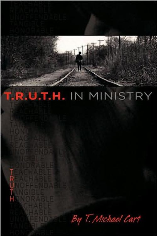 Cover Art for 9781934925829, T.R.U.T.H. in Ministry by Cart, T. Michael