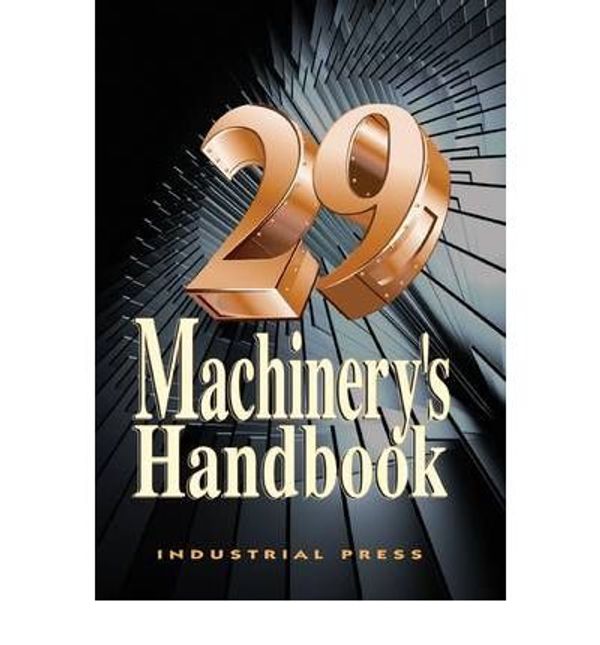 Cover Art for B00QAUR6TW, [(Machinery's Handbook)] [ By (author) Erik Oberg, By (author) Franklin D. Jones, By (author) Henry H. Ryffel, Edited by Christopher J. McCauley ] [January, 2012] by Erik Oberg