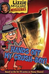 Cover Art for 9780786846368, Hands Off My Crush-Boy! (Lizzie McGuire Mysteries, No. 4) by Lisa Banim