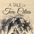 Cover Art for 1230000536141, A Tale of Two Cities by Charles Dickens