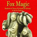 Cover Art for B09FTMZ875, Fox Magic: Handbook of Chinese Witchcraft and Alchemy in the Fox Tradition by Jason Read