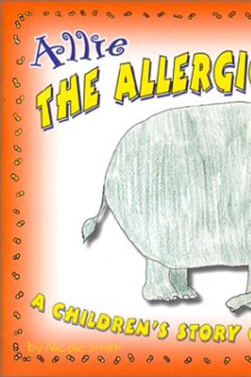 Cover Art for 9781586280505, Allie the Allergic Elephant : A Children's Story of Peanut Allergies by Nicole S. Smith