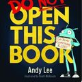 Cover Art for 9781760453749, Do Not Open This Board Book by Andy Lee