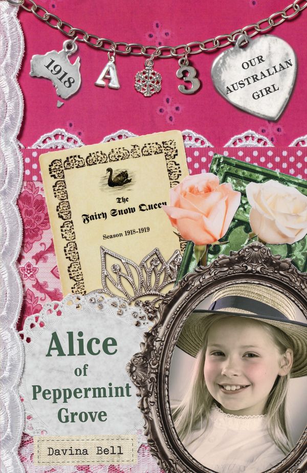 Cover Art for 9780143306313, Our Australian Girl: Alice of Peppermint Grove (Book 3) by Davina Bell, Lucia Masciullo
