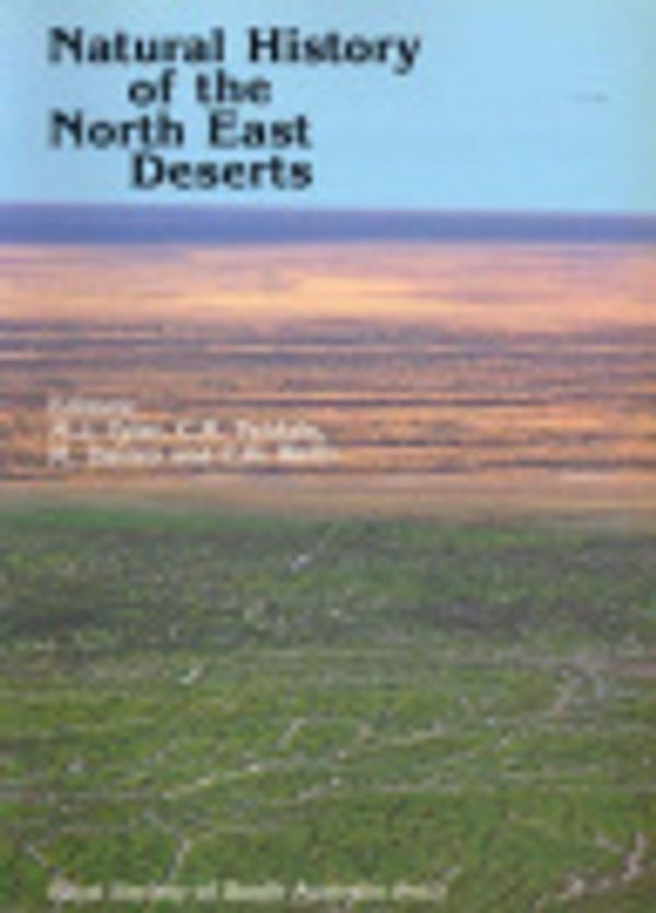 Cover Art for 9780959662757, Natural History of the North East Deserts by M.J. Tyler ... and others