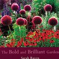 Cover Art for 8601404361593, The Bold and Brilliant Garden by Sarah Raven