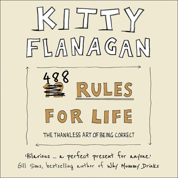 Cover Art for 9780008391850, 488 Rules For Life by Kitty Flanagan