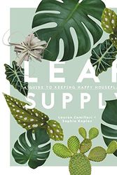 Cover Art for B07W5JJNGH, (hardcover) [Lauren Camilleri] Leaf Supply_ A Guide to Keeping Happy House Plants by Unknown