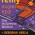 Cover Art for 9781740518598, Max Remy Superspy 4: The Hollywood Mission by Deborah Abela