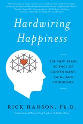 Cover Art for 9780385347334, Hardwiring Happiness by Rick Hanson