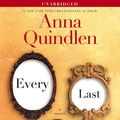 Cover Art for 9781442334007, Every Last One by Anna Quindlen