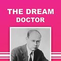 Cover Art for B0C4H2CSR2, The Dream Doctor by Arthur B. Reeve