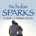 Cover Art for 9788868360726, Come la prima volta by Nicholas Sparks