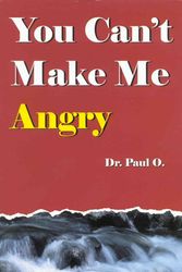 Cover Art for 9780965967211, You Can't Make Me Angry by Paul O.